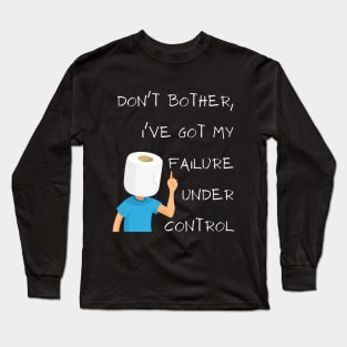 Don´t bothers failure white Long Sleeve T-Shirt